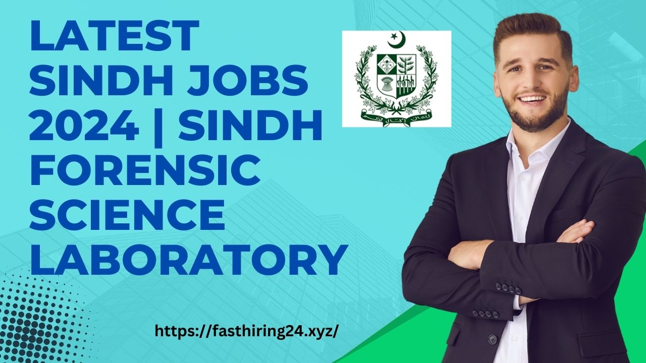 Latest Sindh Jobs 2024 | Sindh Forensic Science Laboratory